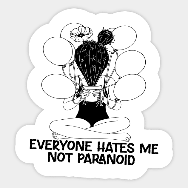 Everyone Hates Me not paranoid Sticker by Robettino900